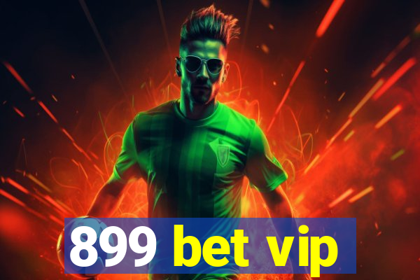 899 bet vip